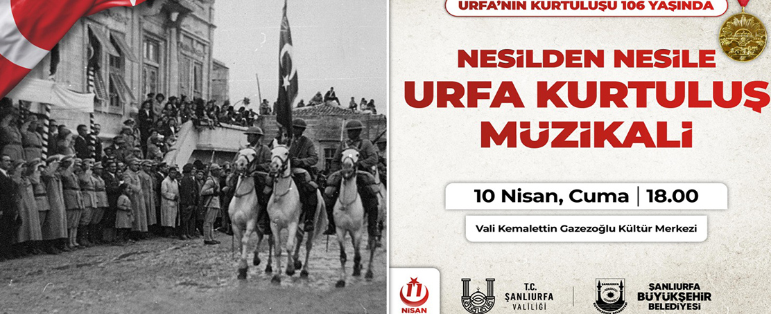 Şanlıurfa’nın Kurtuluşunun 106. Yılı Coşkuyla Kutlanacak!